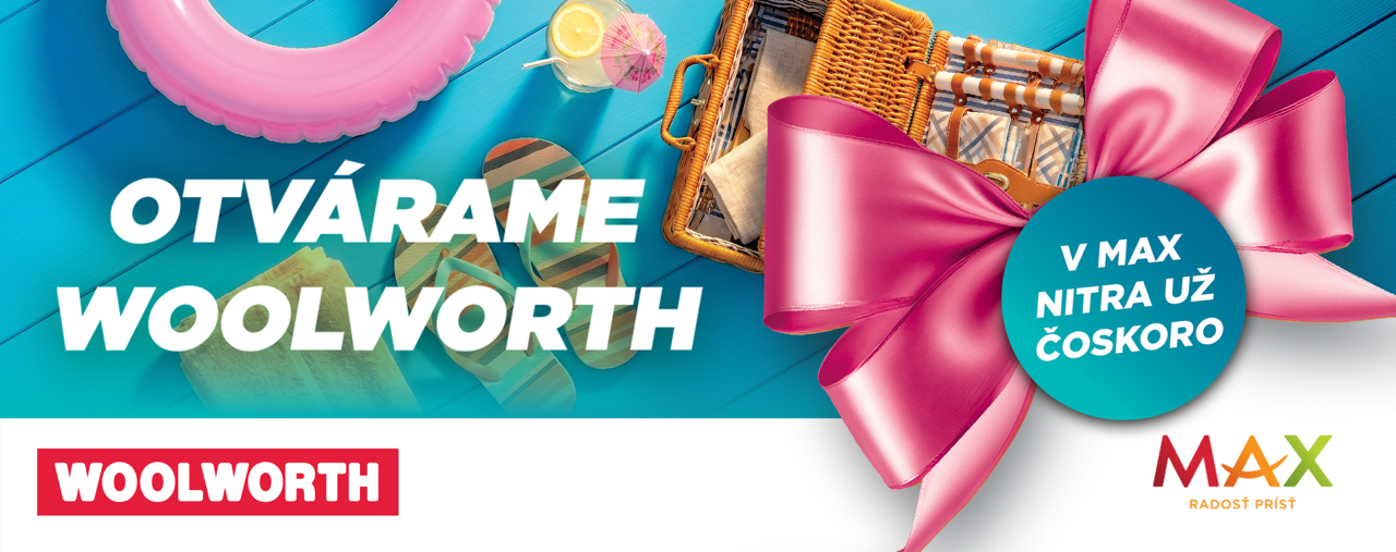 🛍️ WOOLWORTH prichádza do MAX Nitra!
